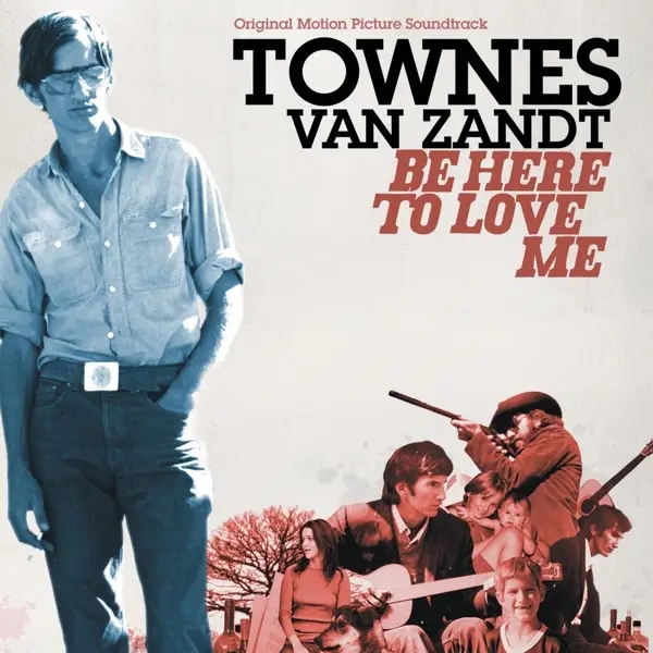 Album artwork for Be Here To Love Me by Townes Van Zandt