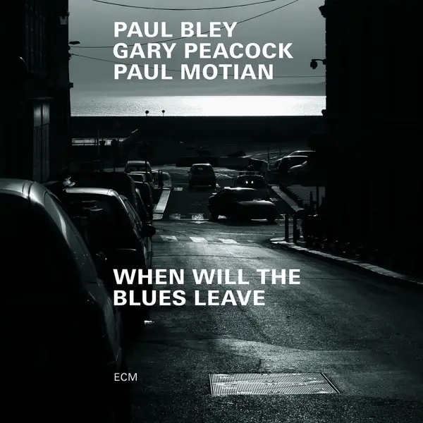 Album artwork for When Will The Blues Leave by Paul Bley
