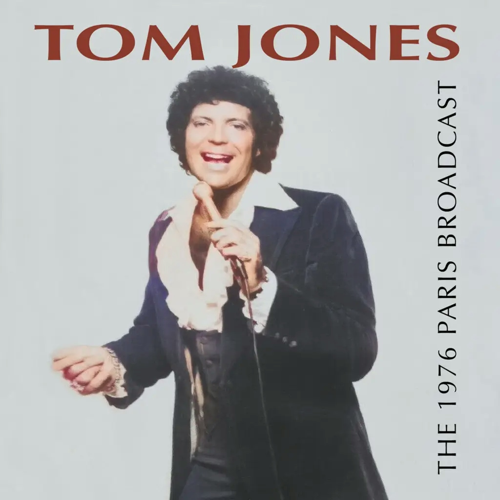 Album artwork for The 1976 Paris Broadcast by Tom Jones