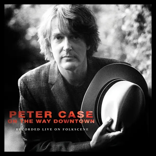 Album artwork for On The Way Downtown: Recorded Live On Folkscene by Peter Case