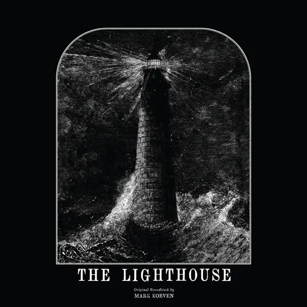 Album artwork for The Lighthouse: Original Soundtrack by Mark Korven