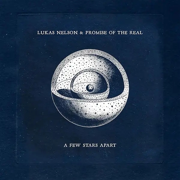 Album artwork for A Few Stars Apart by Lukas Nelson And Promise Of The Real