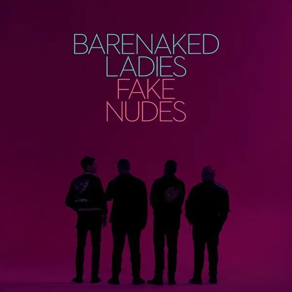 Album artwork for Fake Nudes by Barenaked Ladies