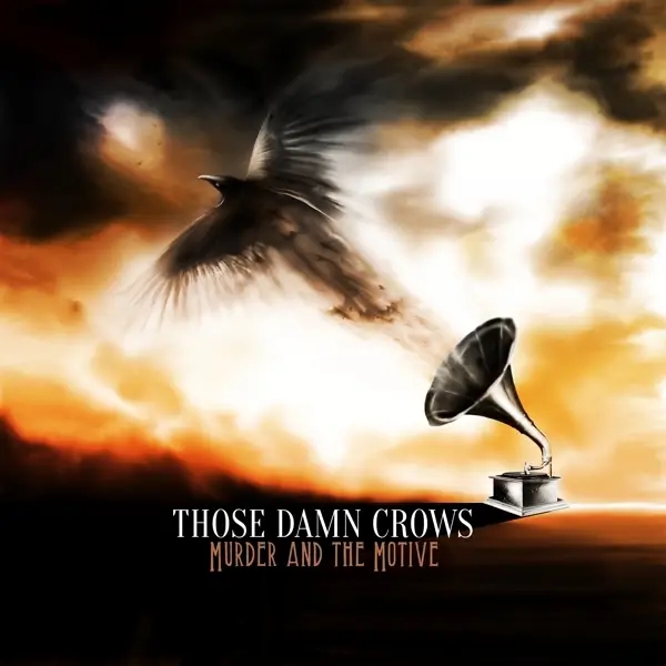 Album artwork for Murder And The Motive by Those Damn Crows