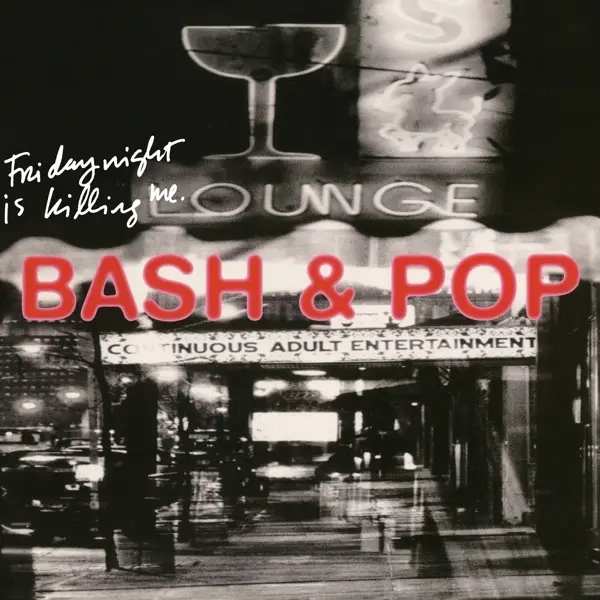 Album artwork for Friday Night Is Killing Me by Bash and Pop