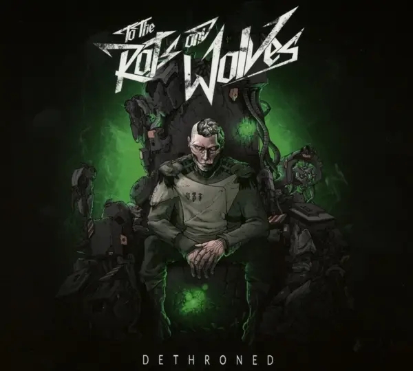 Album artwork for Dethroned by To The Rats And Wolves