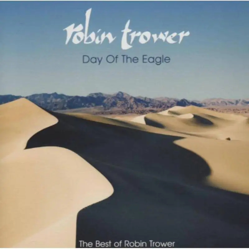 Album artwork for Day of the Eagle: The Best of Robin Trower by Robin Trower