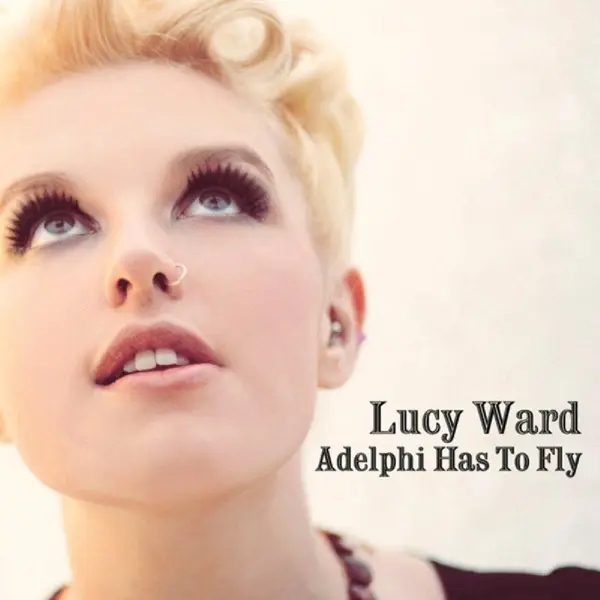 Album artwork for Adelphi Has To Fly by Lucy Ward