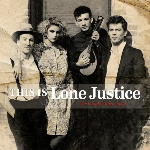 Album artwork for This Is Lone Justice: The Vaught Tapes 1983 by Lone Justice