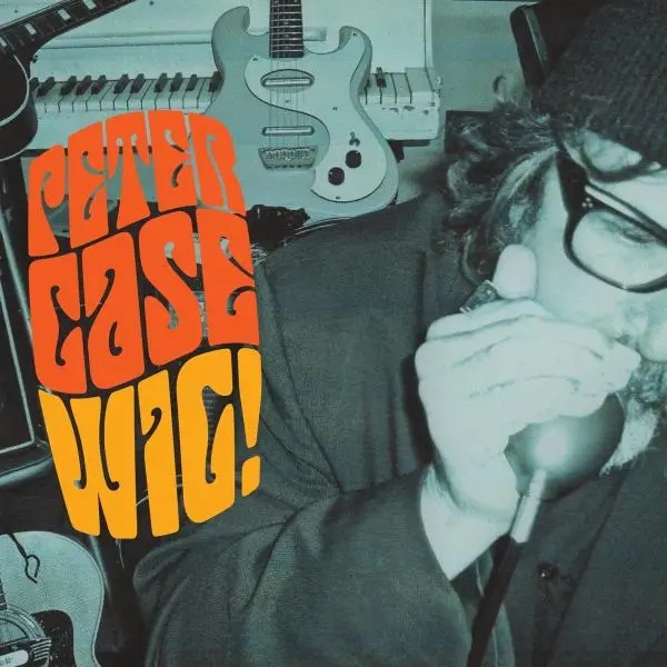 Album artwork for Wig by Peter Case