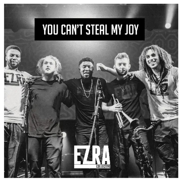 Album artwork for You Can't Steal My Joy by Ezra Collective