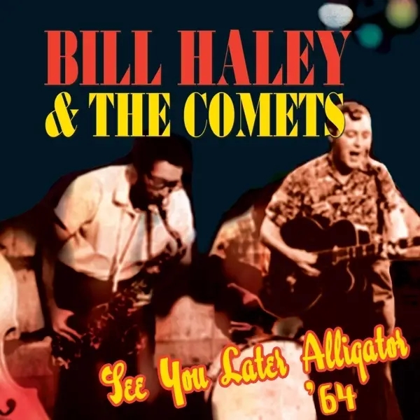 Album artwork for See You Later Alligato'64 by Bill Haley And His Comets
