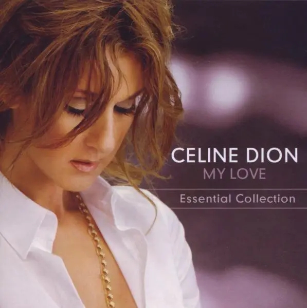 Album artwork for My Love: The Essential Collection by Celine Dion
