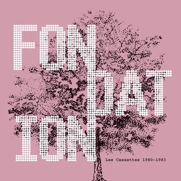 Album artwork for Les Cassettes 1980-1983 by Fondation