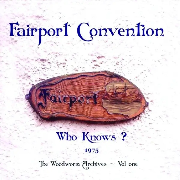Album artwork for Who Knows? by Fairport Convention