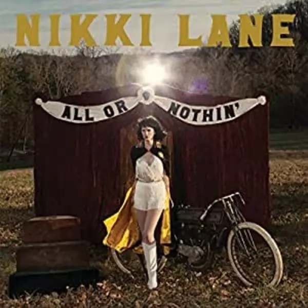 Album artwork for All Or Nothin' by Nikki Lane