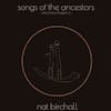 Album artwork for Song Of The Ancestors: Afro Trane Chapter 2 by Nat Birchall