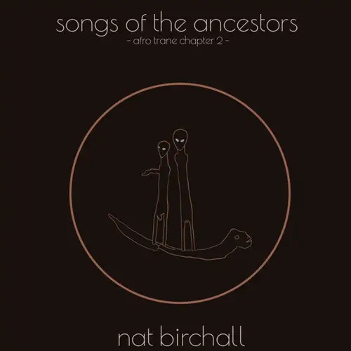 Album artwork for Song Of The Ancestors: Afro Trane Chapter 2 by Nat Birchall