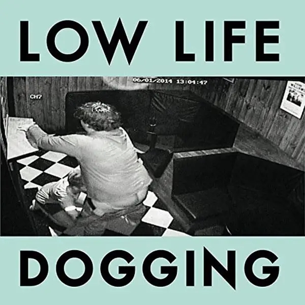 Album artwork for DOGGING by Low Life