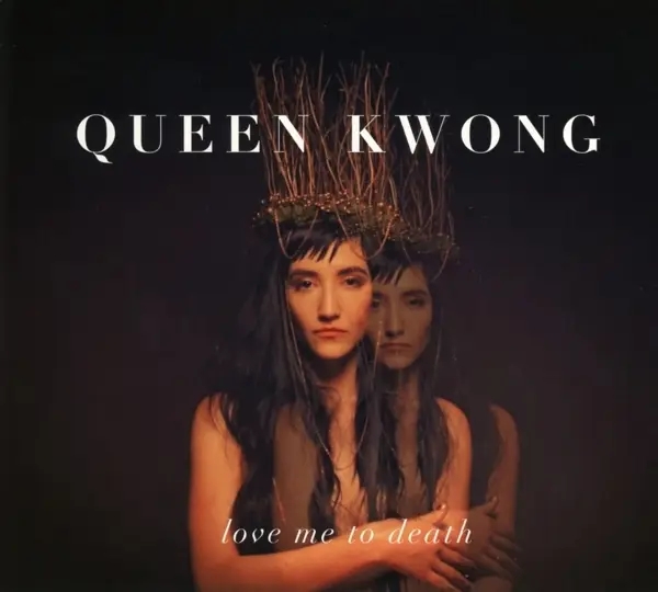 Album artwork for Love Me To Death by Queen Kwong