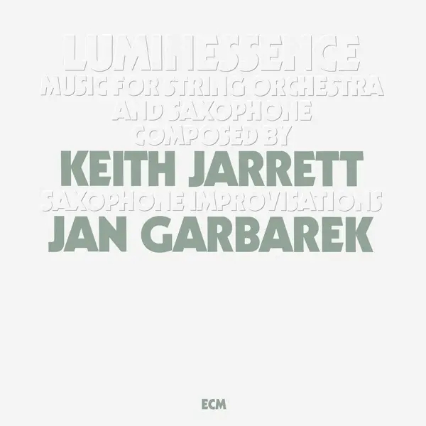 Album artwork for Keith Jarrett: Luminessence by Jan Garbarek
