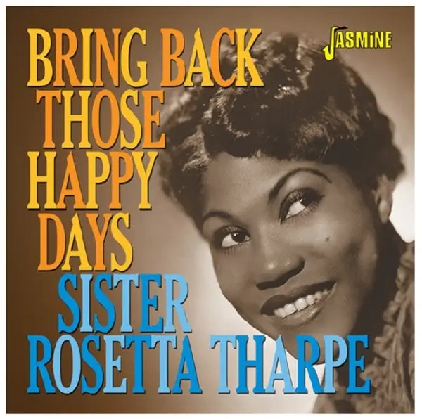 Album artwork for Bring Back Those Happy Days by Sister Rosetta Tharpe
