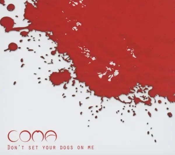 Album artwork for Don't Set Your Dogs On Me by Coma