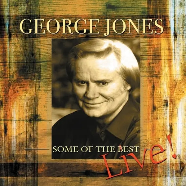 Album artwork for Some Of The Best: Live by George Jones