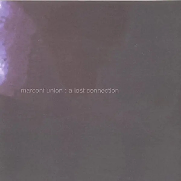 Album artwork for A Lost Connection by Marconi Union