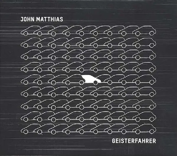 Album artwork for Geisterfahrer by John Matthias