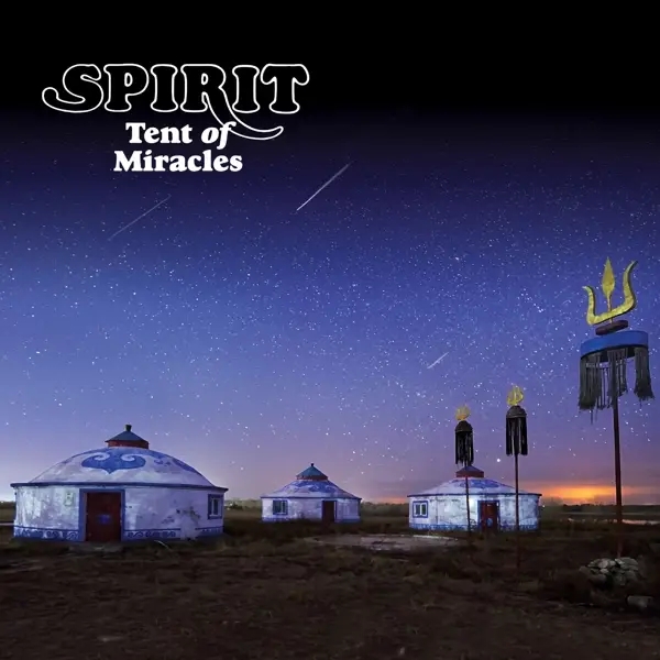 Album artwork for Tent Of Miracles: 2CD Remastered & Expanded Editio by Spirit