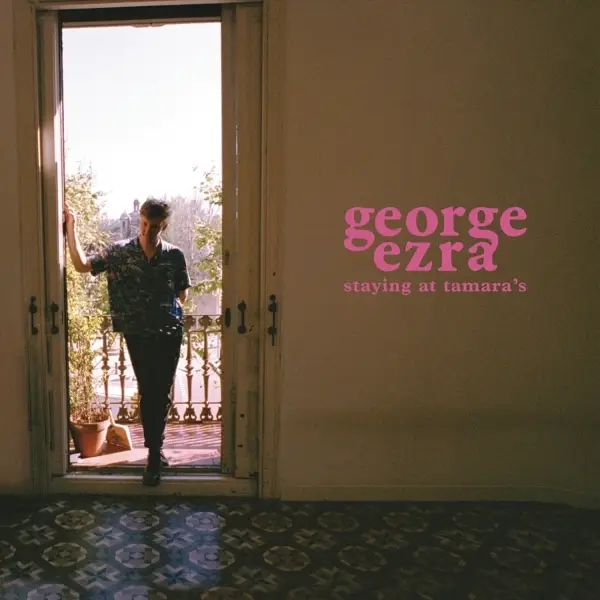 Album artwork for Staying at Tamara's by George Ezra