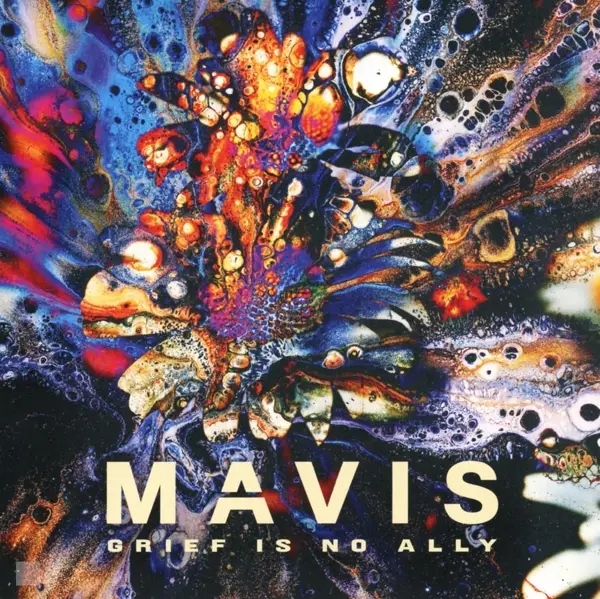 Album artwork for Grief Is No Ally by Mavis