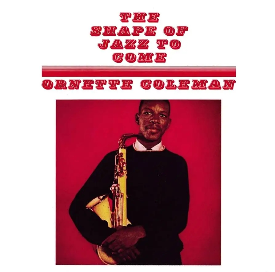 Album artwork for The Shape Of Jazz To Come by Ornette Coleman