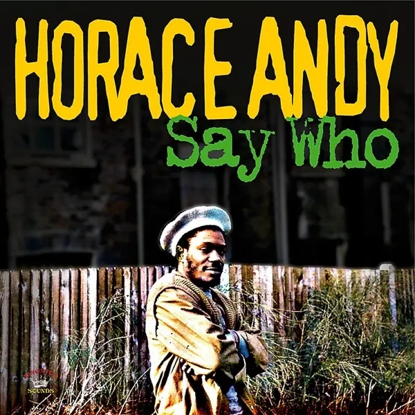 Album artwork for Say Who by Horace Andy