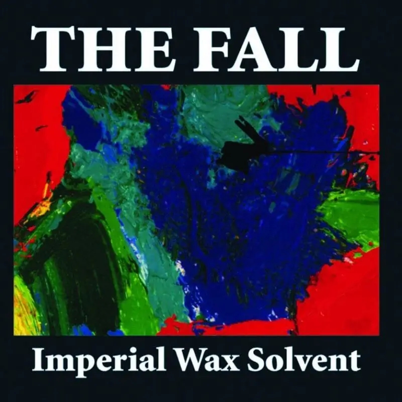 Album artwork for Imperial Wax Solvent by The Fall