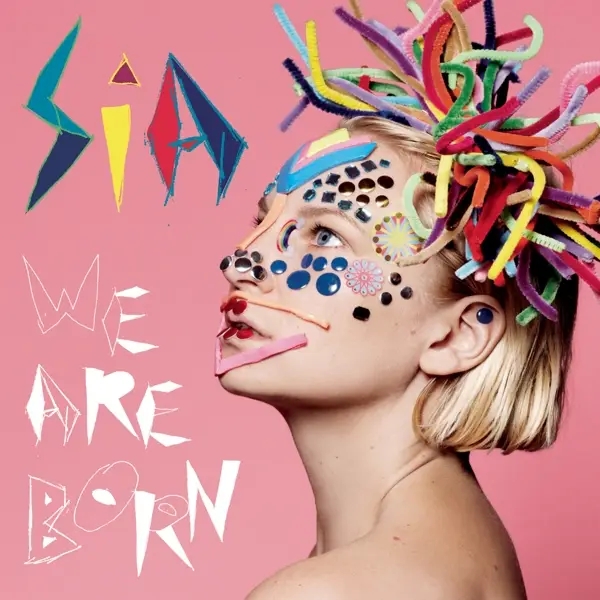 Album artwork for We Are Born by Sia