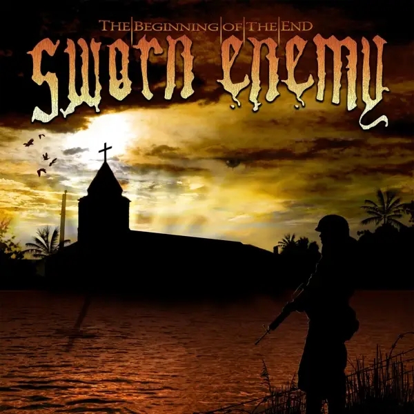 Album artwork for Beginning Of The End by Sworn Enemy