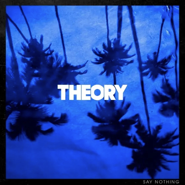 Album artwork for Say Nothing by Theory Of A Deadman