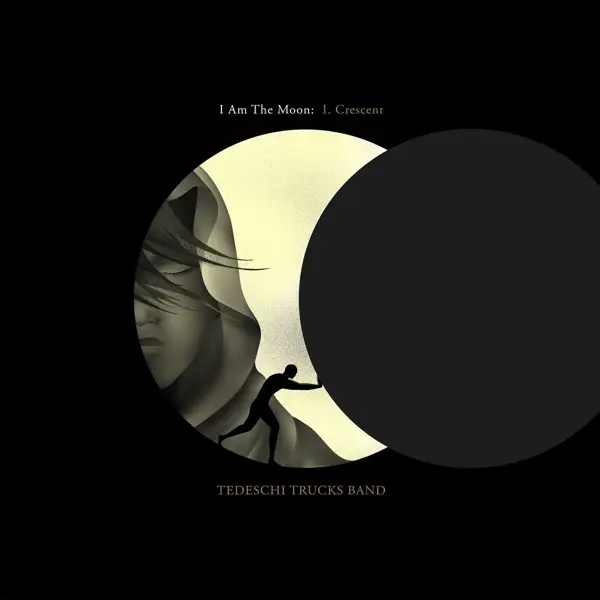 Album artwork for I AM THE MOON: I. CRESCENT by Tedeschi Trucks Band
