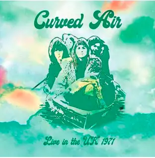 Album artwork for Live In The UK 1971 by Curved Air