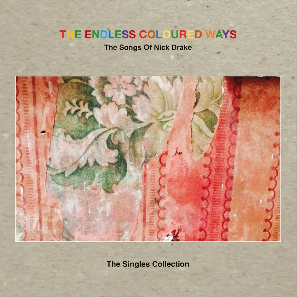Album artwork for The Endless Coloured Ways: The Songs Of Nick Drake - The Singles Collection - RSD 2024 by Various
