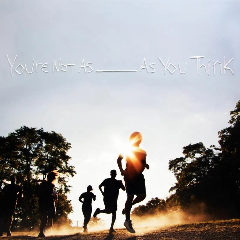 Album artwork for You're Not As _____ As You Think by Sorority Noise
