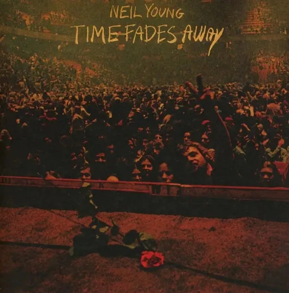 Album artwork for Time Fades Away by Neil Young