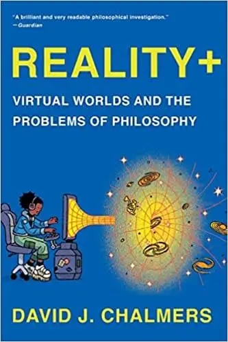 Album artwork for Reality+: Virtual Worlds and the Problems of Philosophy by David J Chalmers