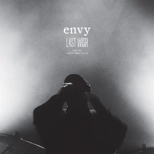 Album artwork for Last Wish-Live At Liquidroom Tokyo by Envy