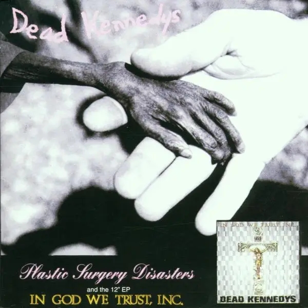 Album artwork for Plastic Surgery Disasters|In God We Trust by Dead Kennedys