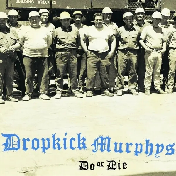 Album artwork for Do Or Die by Dropkick Murphys