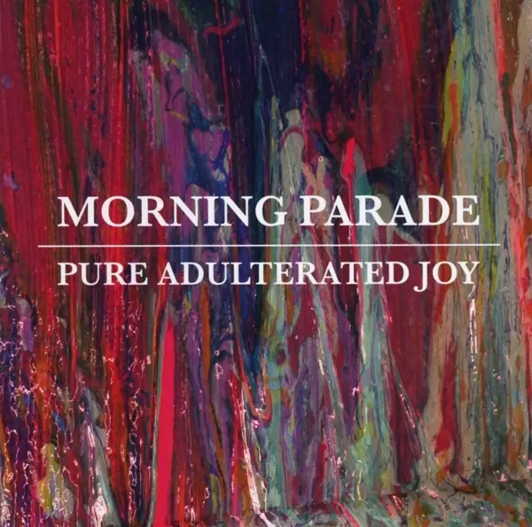 Album artwork for Pure Adulterated Joy by Morning Parade