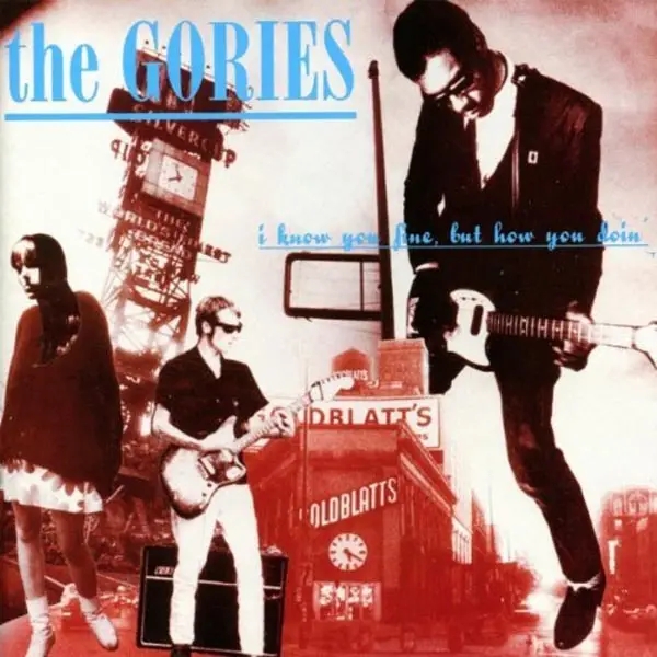 Album artwork for I Know You Fine But How You Doin by The Gories